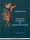 FILMS "MAGICKS" DE KENNETH ANGER (LES)