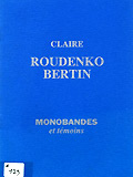 CLAIRE ROUDENKO-BERTIN : MONOBANDES ET TEMOINS
