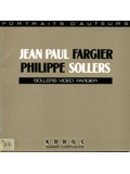 JEAN-PAUL FARGIER / PHILIPPE SOLLERS : SOLLERS VIDEO FARGIER